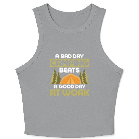 A Bad Day Camping Beats A Good Day At Work Camper Crop Tank Top