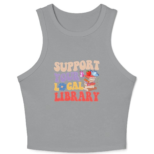 Support Your Local Library Book Reader Lover Crop Tank Top