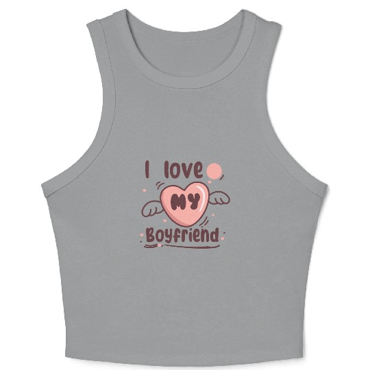 i love my boyfriend Crop Tank Top