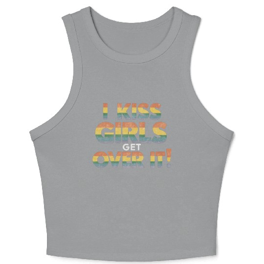 I Kiss Girls Get Over It Funny Lesbian Bisexual Crop Tank Top