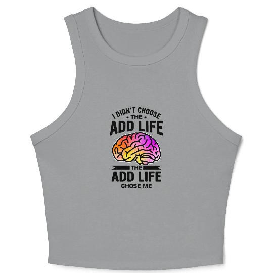 Embrace Neurodiversity With ADD Awareness Humor Crop Tank Top
