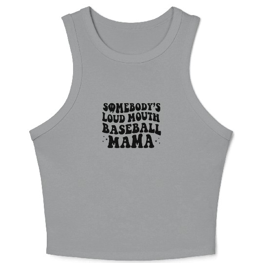 Somebody's Loud Mouth Baseball Mother's Day Crop Tank Top