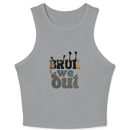 Bruh we out Graduation Graduate Crop Tank Top