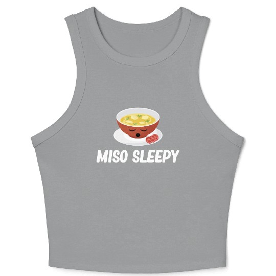 Miso Sleepy Miso Puns Asian Chinese Cuisine Crop Tank Top