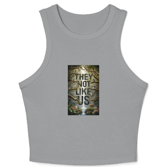 They not like us Crop Tank Top