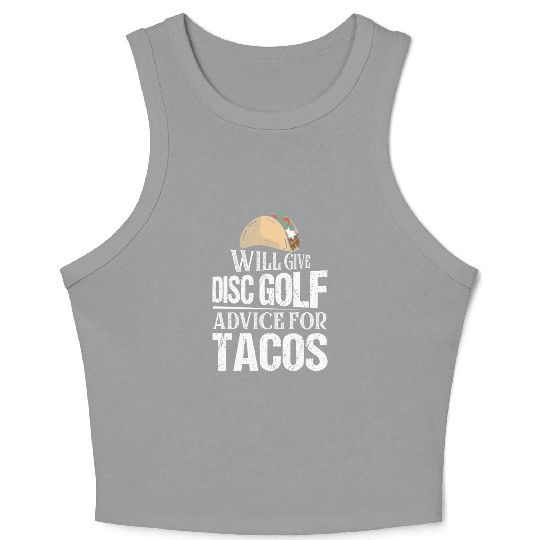 Will Give Disc Golf Advice For Tacos Disc Golfer F Crop Tank Top