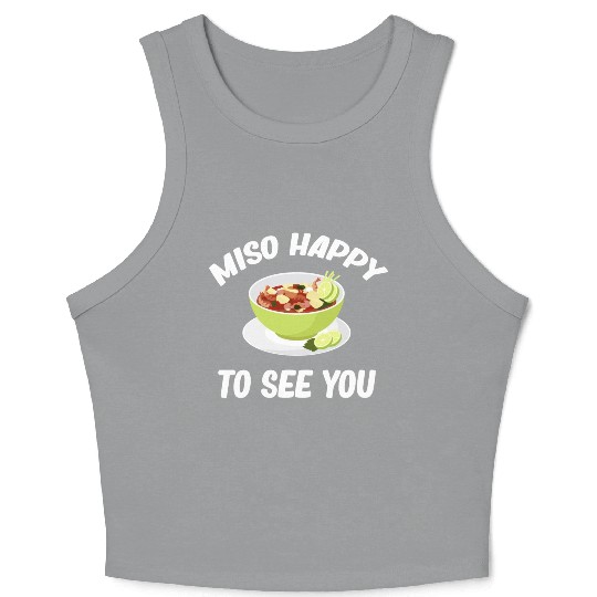 Miso Happy To See You Asian Chinese Cuisine Crop Tank Top