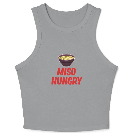 Miso Hungry Miso Puns Asian Chinese Cuisine Crop Tank Top