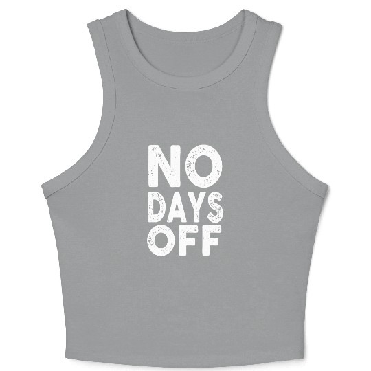 Gym Workout No Days Off Fitness Training Motivate Crop Tank Top