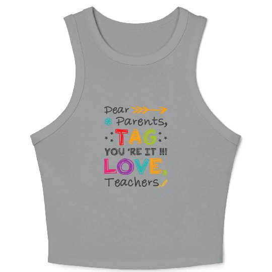 Dear Parents Tag You're It Teacher Graduation Gift Crop Tank Top