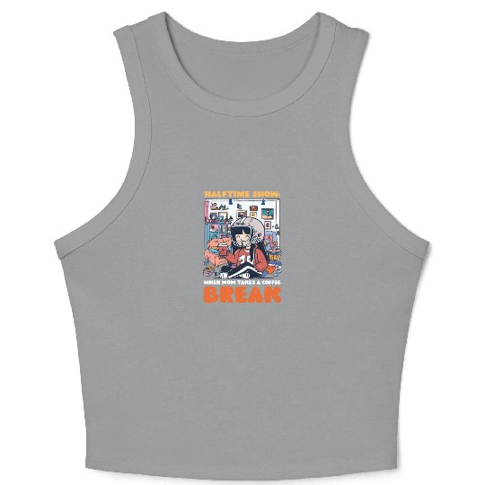 Football Mom Halftime Show: Mom Takes Coffee Break Crop Tank Top