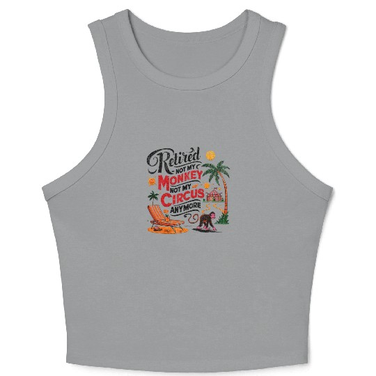 Retired Not My Monkey Not My Circus Distressed Crop Tank Top