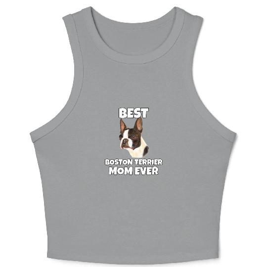 Boston Terrier Dog Best Boston Terrier Mom Ever Crop Tank Top