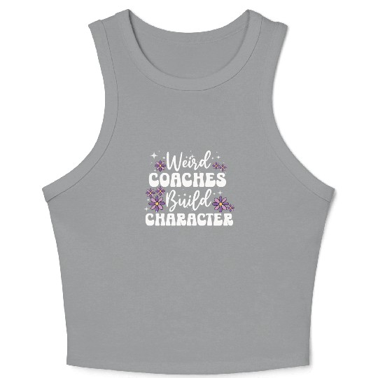 Weird Coaches Build Character Coach Crop Tank Top