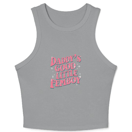 Daddy's Good Little Femboy LGBT Gay Pride Femoby Crop Tank Top