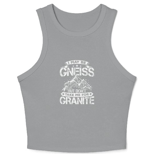 Don't Take Me For Granite Geology Lover Geologist Crop Tank Top