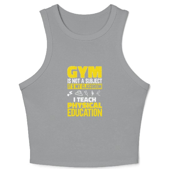 PE Teacher I Teach Physical Education Teacher Crop Tank Top