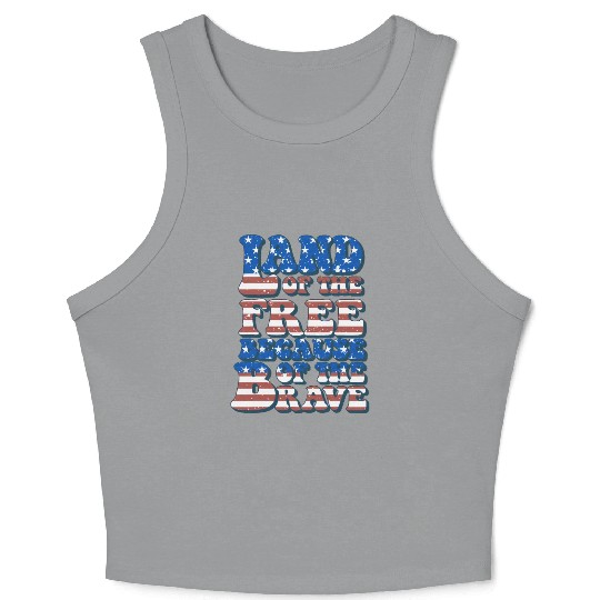 US Flag Land Of The Free Because Of The Brave Crop Tank Top