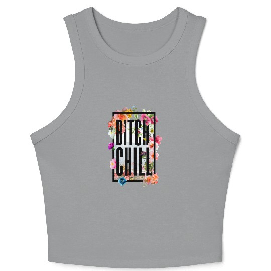 Chill Bitch Funny Inappropriate Adult Crop Tank Top
