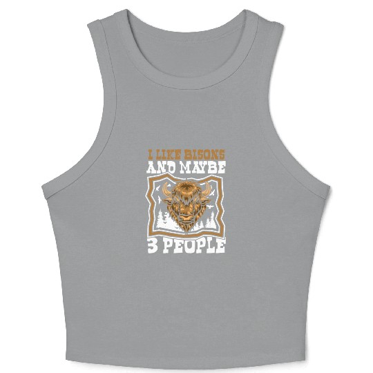 I Like Bisons And Maybe 3 People Buffalo Bovinae Crop Tank Top