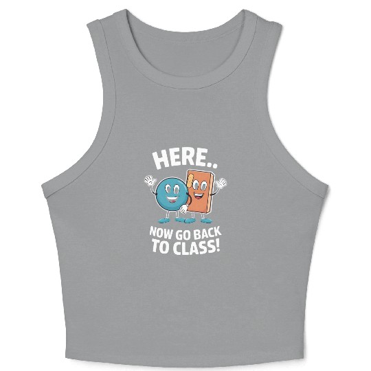 Here Now Go Back To Class School Nurse Medical Crop Tank Top