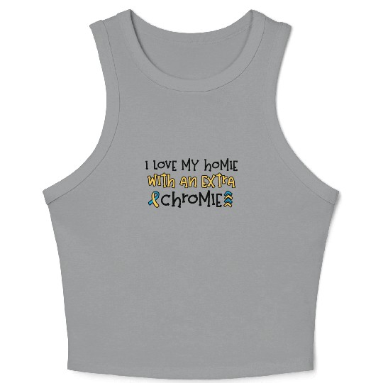 Down Syndrome Awareness I Love my Homie with Crop Tank Top