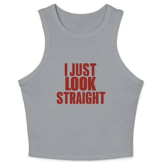 I Just Look Straight LGBT Gay Lesbian Pride Month Crop Tank Top
