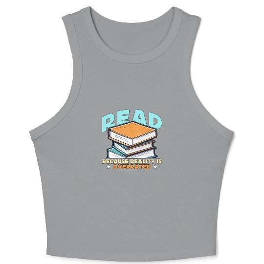 Literature Teacher Read Because Reality Educator Crop Tank Top