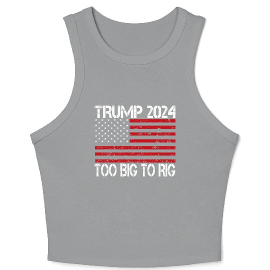 2024 Elections Too Big To Rig Crop Tank Top