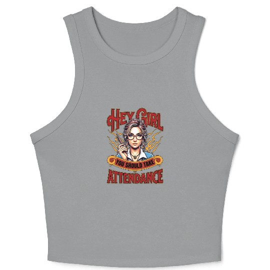 Literature Teacher Hey Girl You Should Bookworm Crop Tank Top