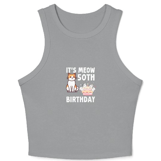 It's Meow 50 Year Old Birthday Cat Lover Crop Tank Top