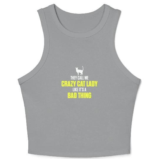 They Call Me Crazy Cat Lady Like It's A Bad Thing Crop Tank Top