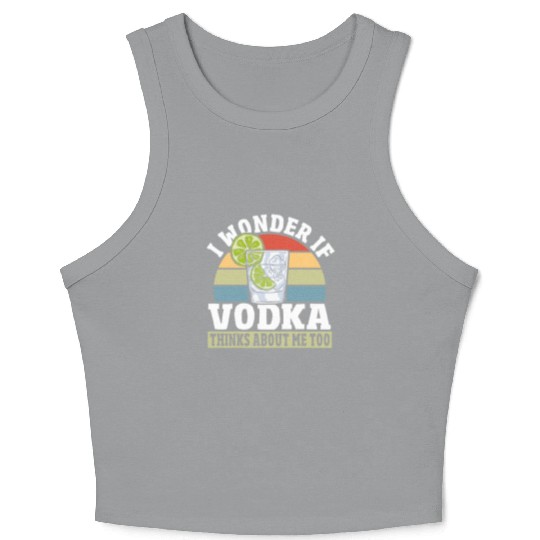 I Wonder if Vodka Thinks About Me Too Crop Tank Top
