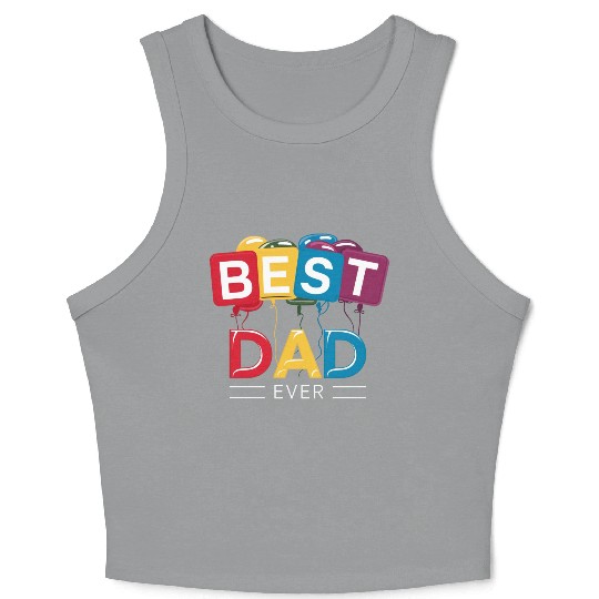 BEST DAD EVER Crop Tank Top