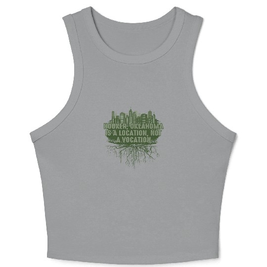 Hooker Oklahoma Location Not Vocation Pun OK Joke Crop Tank Top