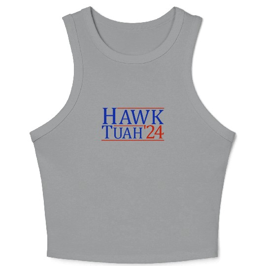 Hawk Tuah '24 Elect Hawk Tuah 2024 Crop Tank Top