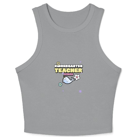Kindergarten Teacher Vibes Crop Tank Top
