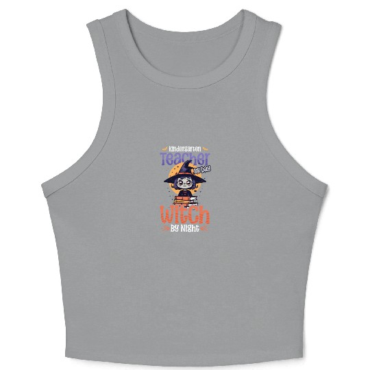Kindergarten Teacher Teacher By Day Witch By Night Crop Tank Top