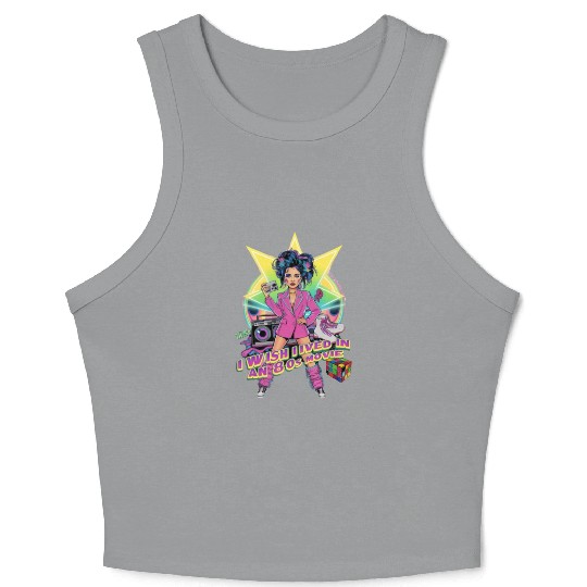 80s woman I wish I lived in an 80s movie Crop Tank Top