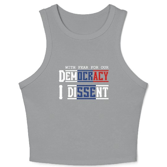 With Fear For Our Democracy I Dissent Election Crop Tank Top