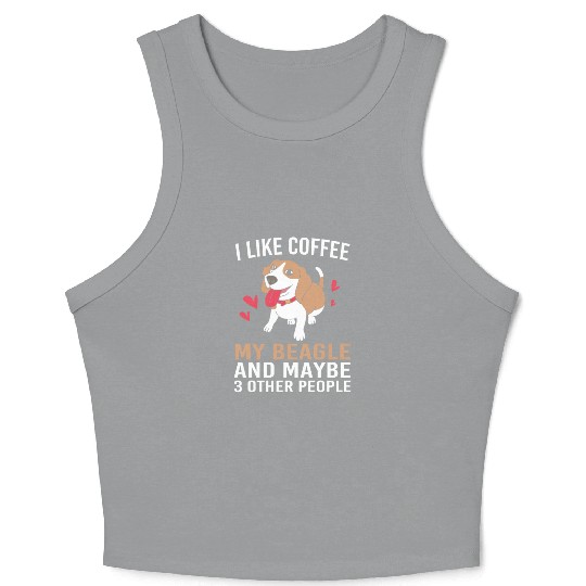 I Like Coffee My Dog And Maybe 3 People Beagle Dad Crop Tank Top