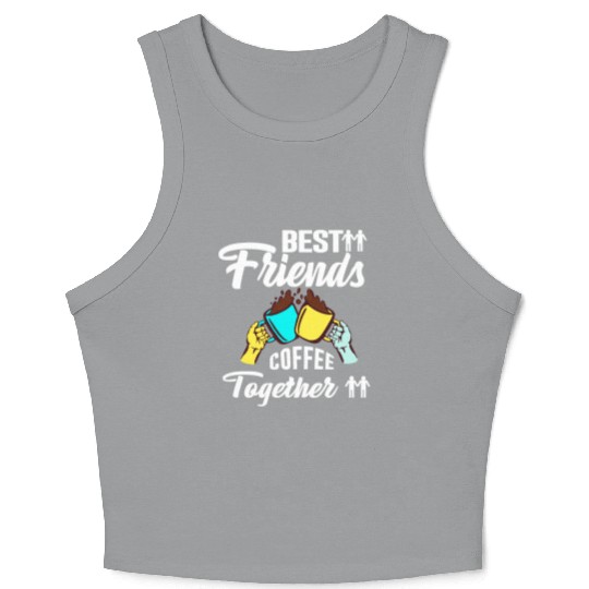 Best Friend Coffee Together - Friendship Day Crop Tank Top