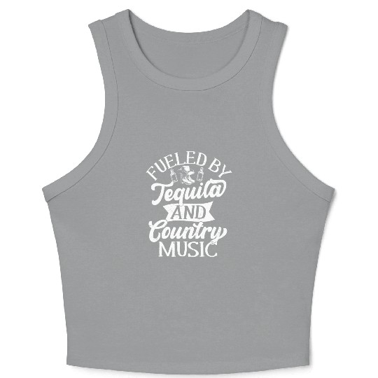 Fueled By Tequila And Country Music Cowboy Wester Crop Tank Top