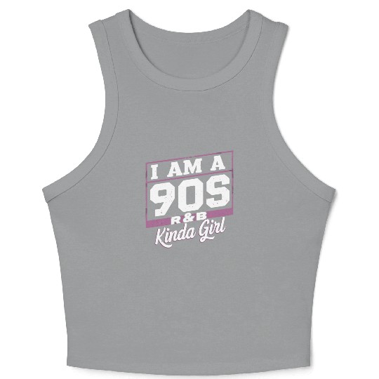 I Am A 90s R-&B Kinda Girl Crop Tank Top