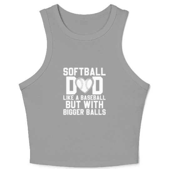 Bigger Balls Softball Dad Funny Daddy Father's Day Crop Tank Top