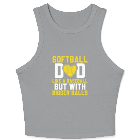 Bigger Balls Softball Dad Funny Daddy Father's Day Crop Tank Top