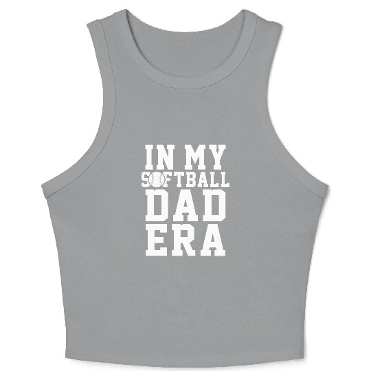 Softball Dad Era Funny Daddy Father's Day Crop Tank Top