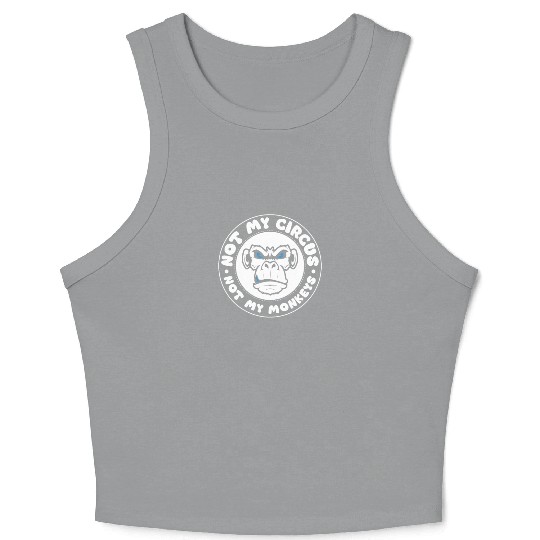 Not my Circus, not my Monkeys! Funny Animal Monkey Crop Tank Top