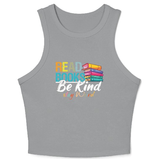Read Books Be Kind Stay Weird Booklover and Book Crop Tank Top