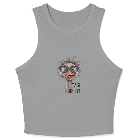 Stay Weird Funny Ostrich Crop Tank Top